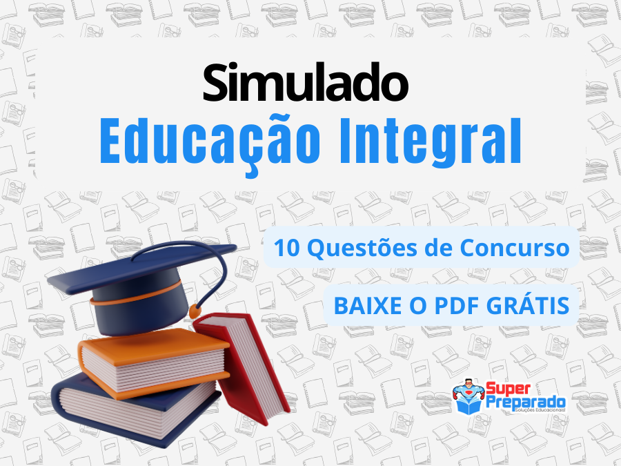 Simulado Educa O Integral Baixe Agora E Responda Quest Es De Concurso