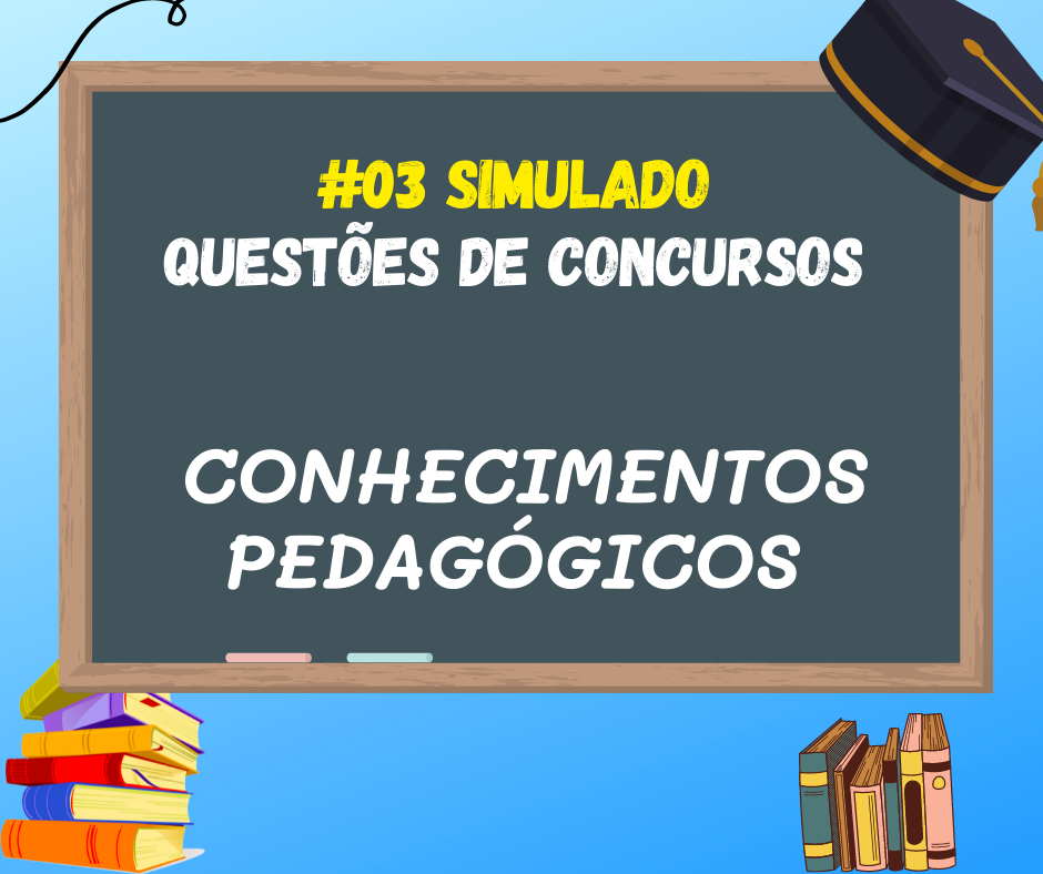 03 Simulado QuestÕes De Concursos Conhecimentos PedagÓgicos Pdf Questões Concurso Pedagogia 8022