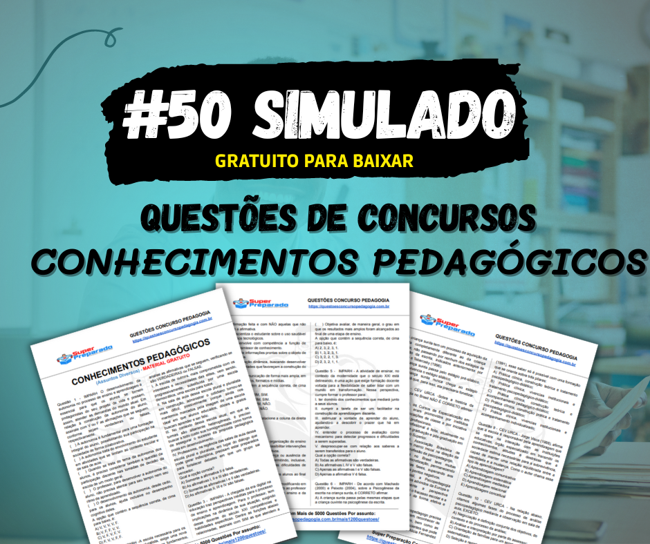 SIMULADO QUESTÕES DE CONCURSOS CONHECIMENTOS PEDAGÓGICOS Questões Concurso Pedagogia